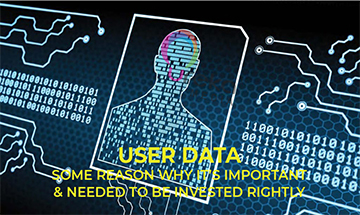 USER DATA - SOME REASON WHY IMPORTANT & NEEDED TO BE INVESTED RIGHTLY