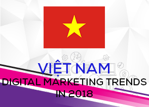 VIETNAM DIGITAL MARKETING TRENDS IN 2018